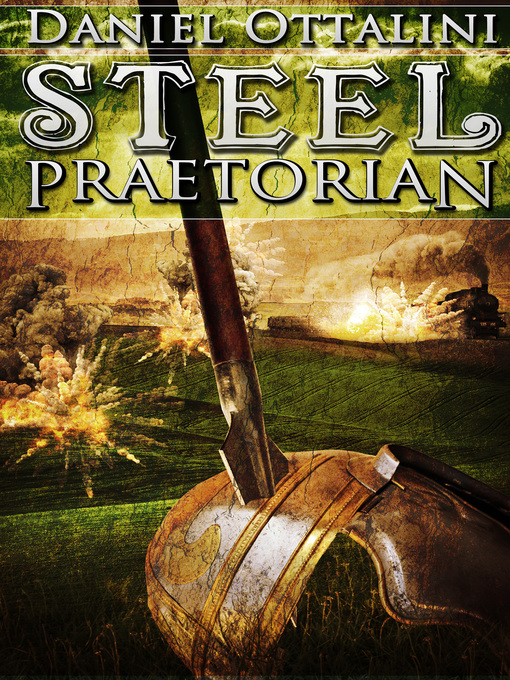 Title details for Steel Praetorian by Daniel Ottalini - Available